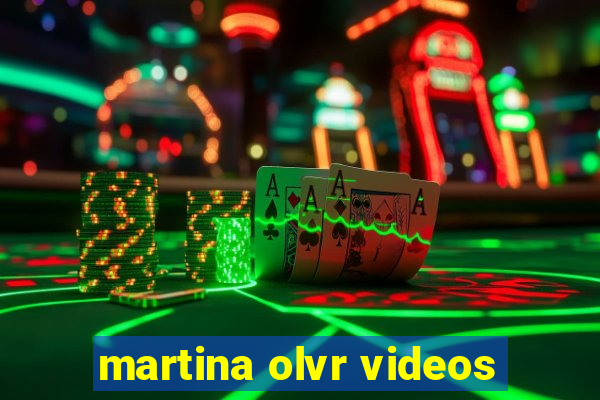 martina olvr videos